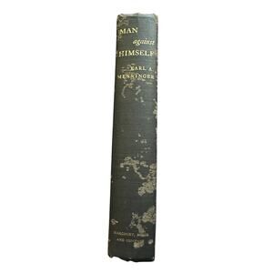 Man Against Himself
by Karl Augustus‎ Menninger
1938 first edition